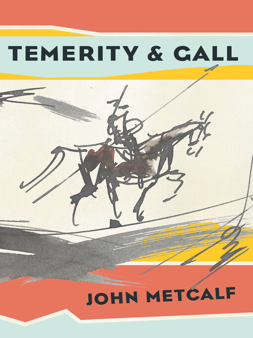 Title details for Temerity & Gall by John Metcalf - Available